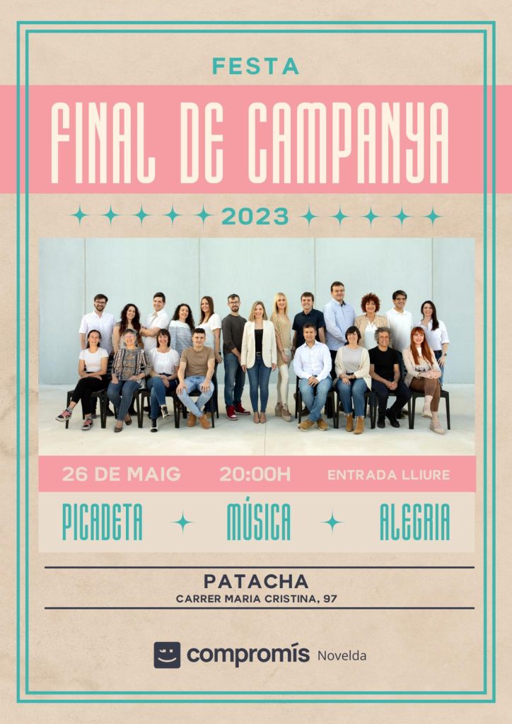 Festa final de campanya Compromís per Novelda. Divendres 26 de maig de 2023 a les 20:00 h al Patacha. PICADETA+MÚSICA+ALEGRIA
